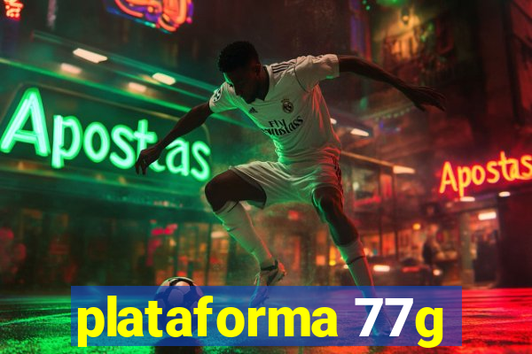 plataforma 77g